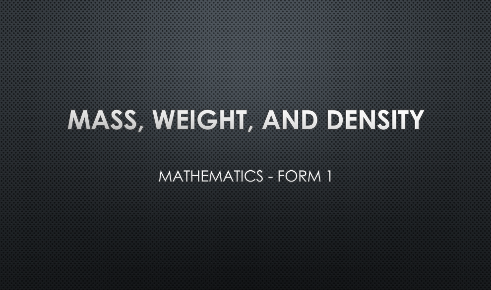 MASS, WEIGHT, AND DENSITY
